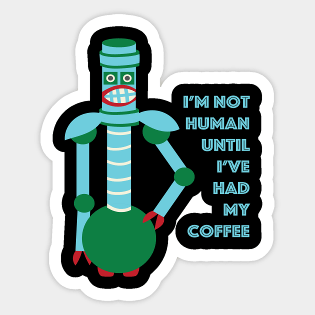 Not Human Before Coffee Sticker by Aurora B